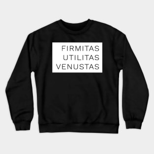 Firmitas, Utilitas & Venustas by Vitruvius Crewneck Sweatshirt